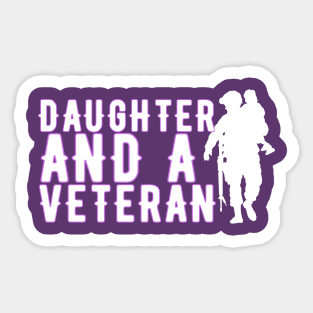 DAUGHTER AND A VETERAN Sticker